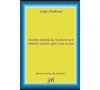 Iveonte debella la Kosmivora e rimette a posto ogni cosa su Geo: (STORIA 36 tratta da Iveonte) (Storie Indimenticabili)