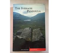 Iveragh Peninsula: An Archaeological Survey of South Kerry (Archaeology/medieval studies)