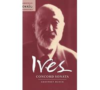 Ives – Concord Sonata: Piano Sonata No. 2 – Cambridge Music Handbooks – Cambridge University Press