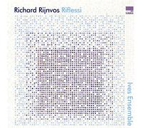 Ives Ensemble - Richard Rijnvos: Riflessi