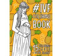IVF Coloring Book: Stress Relieving and Relaxing Gift for Women