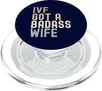 IVF Dad, IVF Got A Badass Wife PopSockets PopGrip for MagSafe