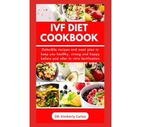 IVF DIET COOKBOOK: Quick and Easy Recipes to Keep You Strong for In vitro fertilization