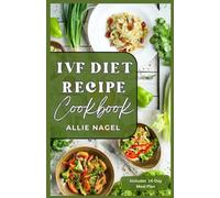 IVF Diet Recipes Cookbook: Delicious Meals to Boost Fertility & Enhance Egg Quality