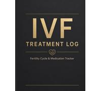 IVF Injection & Medication Log Book: Fertility Treatment Tracker for IVF Cycle | Daily Injection Schedule, Dosage Log & Appointment Planner | IVF ... Symptoms & Egg Retrieval Tracking