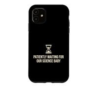 IVF Patient Waiting For Our Science Baby IVF Transfer Case for iPhone 11