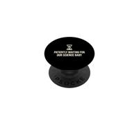 IVF Patient Waiting For Our Science Baby IVF Transfer PopSockets Adhesive PopGrip
