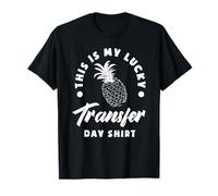 IVF Pineapple Infertility This Is My Lucky Transfer Day T-Shirt