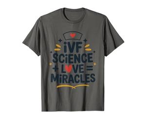 IVF Science Love Miracles, Fertility Nurse in Vitro Nursing T-Shirt