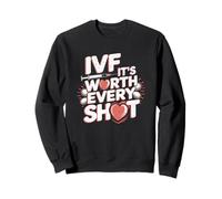 IVF Warrior Quote Worth Every Shot Sweatshirt