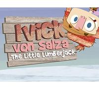 Ivick Von Salza: The Little Lumberjack