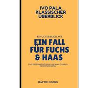 IVO PALA KLASSISCHER ÜBERBLICK: Ein guter Blick auf EIN FALL FüR FUCHS & HAAS und die Erkenntnisse, die man daraus gewinnen kann