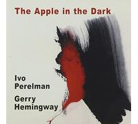 Ivo Perelman / Gerry Hemingway - The Apple in the Dark