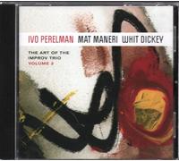 Ivo Perelman / Mat Maneri / Whit Dickey - The Art of the Improv Trio Vol. 2
