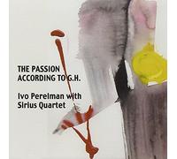 Ivo Perelman / Sirius Quartet - The Passion According to G.H.