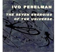 Ivo Perelman - The Seven Energies of the Universe
