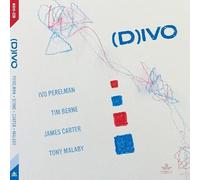 Ivo Perelman, Tim Berne, James Carter, Tony Malaby - (D)IVO