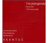 I'vo Piangendo: Music From 17th Century Italy