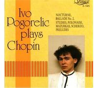 Ivo Pogorelic Plays Chopin: Nocturne Ballade No. 2, Studies, Polonaise, Mazurkas, Scherzo, Preludes