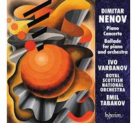 Ivo Varbanov; Emil Tabakov: Royal Scottish National Orchestra - Nenov: Piano Concerto & Ballade No 2