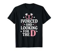 Ivorced And Looking For The D, Ex Wife Husband Divorcee T-Shirt