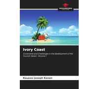Ivory Coast: Constraints and Challenges in the Development of the Tourism Sector. Volume 1