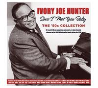 Ivory Joe Hunter - Since I Met You Baby - The '50s Collection