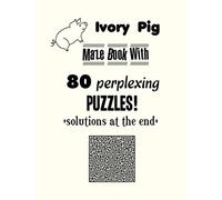 Ivory Pig Maze Book with 80 perplexing puzzles - solutions at the end.: puzzle books - Have a Blast!