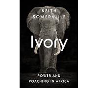 Ivory: Power and Poaching in Africa