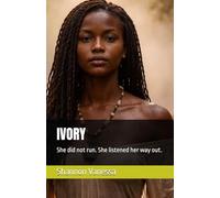 IVORY: She did not run. She listened her way out. (The Lacewell Pages)