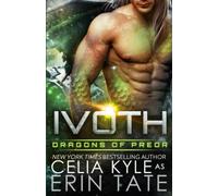 Ivoth (Scifi Alien Weredragon Romance): Volume 7 (Dragons of Preor)