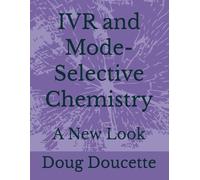 IVR and Mode-Selective Chemistry: A New Look