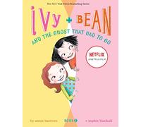 Ivy and Bean and the Ghost That Had to Go: (Book 2): 02 (Ivy & Bean)