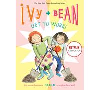 Ivy and Bean Get to Work! (Book 12) (Ivy & Bean)