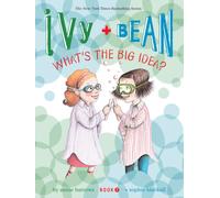 Ivy and Bean What's the Big Idea? (Book 7)