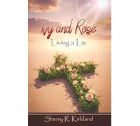 Ivy and Rose: Living a Lie
