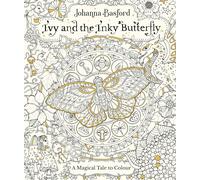 Ivy and the Inky Butterfly: A Magical Tale to Colour