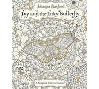 Ivy and the Inky Butterfly: A Magical Tale to Colour by Johanna Basford (English