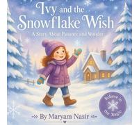 Ivy and the Snowflake Wish: A Story about Patience and Wonder