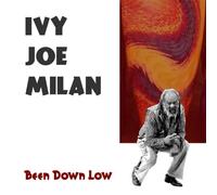 Ivy Joe Milan - Been Down Low