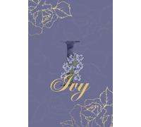 Ivy Journal: Monogram I Personalized Floral Notebook for Women Decorative Purple and Gold Monogram Journal, Cute Aesthetic Notebook, Personalized Diary and Birthday Gift for Women Named Ivy