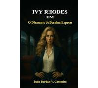 Ivy Rhodes em: O Diamante do Bernina Express (Aventuras de Ivy Rhodes)