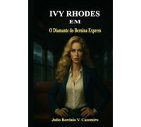 Ivy Rhodes em: O Diamante do Bernina Express (Aventuras de Ivy Rhodes)