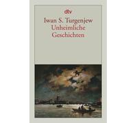 Iwan S. Turgenjew Unheimliche Geschichten: Mit einem Nachwort von J (Paperback)