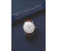 IWC Schaffhausen: The Engineering of Elegance