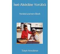 Ìwé Akédèe Yorùbá: Yorùbá Learners Book