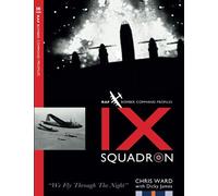 IX Squadron Profile: RAF Bomber Command Squadron Profiles