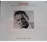 IXL Glenn Miller Rarities. The Legendary Broadcasts 1941-1942