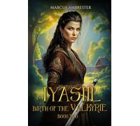 Iyasiil: Birth of the Valkyrie (Malkore Trilogy)
