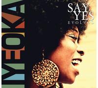 IYEOKA - SAY YES-EVOLVED CD NEW